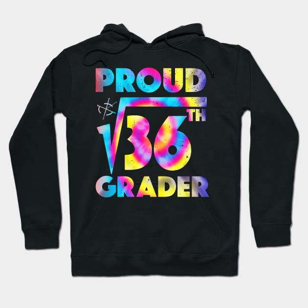 Proud 6th Grader Square Root of 36 Teachers Students Hoodie by alcoshirts